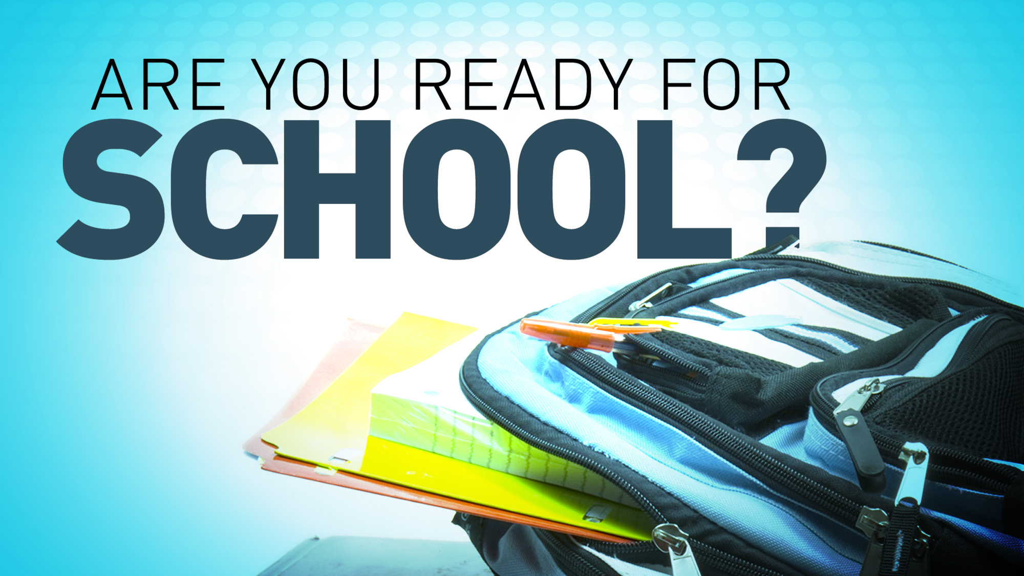 Are you ready for school?